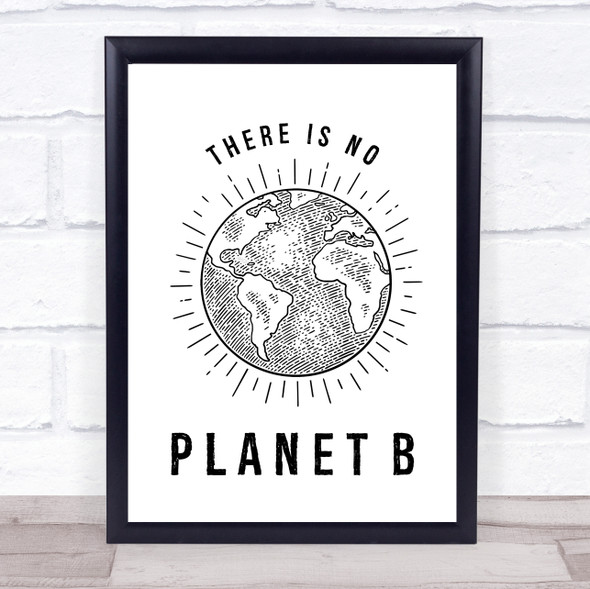 There Is No Planet B Quote Typogrophy Wall Art Print