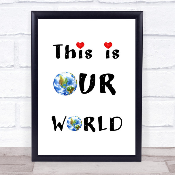 This Is Our World Print Vegan Activist Climate Quote Typogrophy Wall Art Print