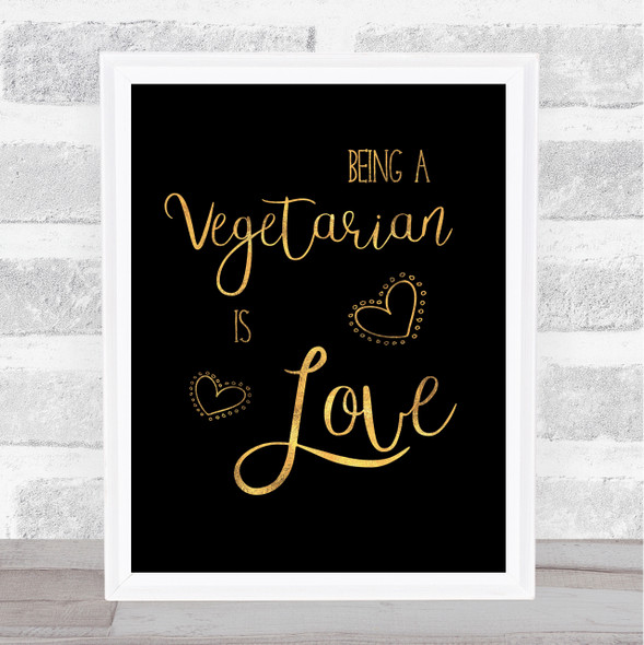 Vegetarian Is Love Gold Black Quote Typogrophy Wall Art Print