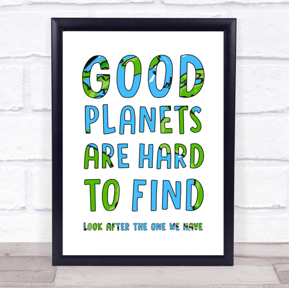 Good Planets Are Hard To Find Quote Typogrophy Wall Art Print