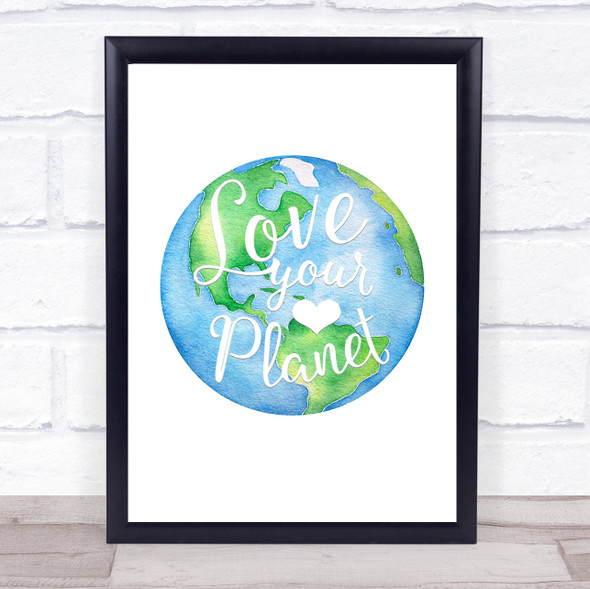 Love Your Planet Quote Typogrophy Wall Art Print