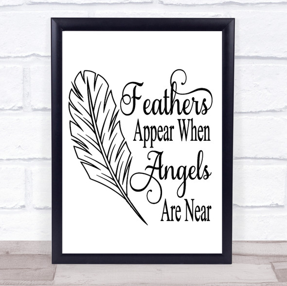 Memorial Feathers Appear When Angels Are Near Quote Typogrophy Wall Art Print