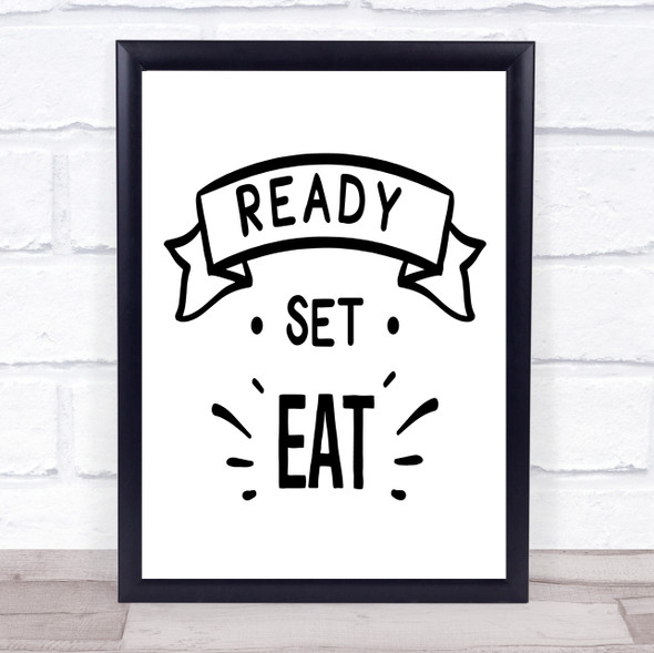 Ready Set Eat Quote Typogrophy Wall Art Print