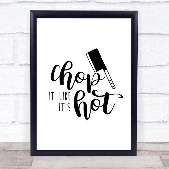 Chop It Like It's Hot Cleaver Quote Typogrophy Wall Art Print