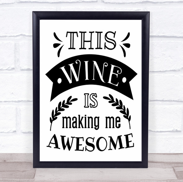 This Wine Is Making Me Awesome Quote Typogrophy Wall Art Print