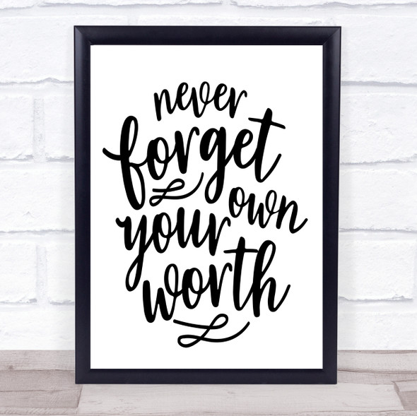 Never Forget Your Own Worth Quote Typogrophy Wall Art Print