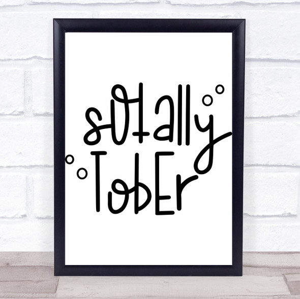 Totally Sober Funny Quote Typogrophy Wall Art Print