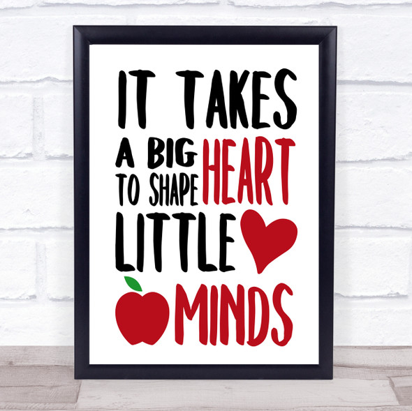 Teacher It Takes A Big Heart Quote Typogrophy Wall Art Print