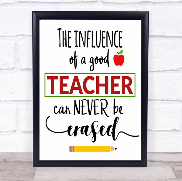 Influence Good Teacher Quote Typogrophy Wall Art Print