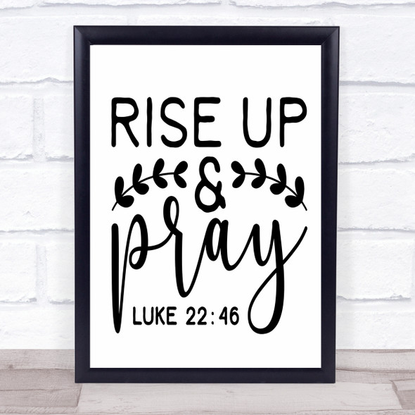 Rise Up And Pray Christian Religious Quote Typogrophy Wall Art Print