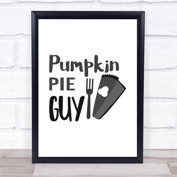 Pumpkin Pie Guy Quote Typogrophy Wall Art Print