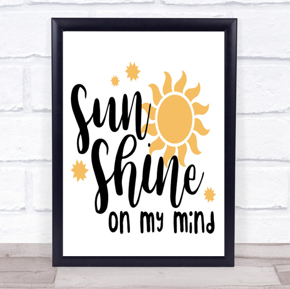 Sunshine On My Mind Quote Typogrophy Wall Art Print