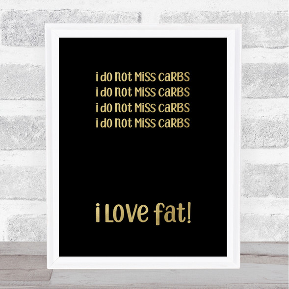 I Do Not Miss Carbs Repeat Gold Black Quote Typogrophy Wall Art Print