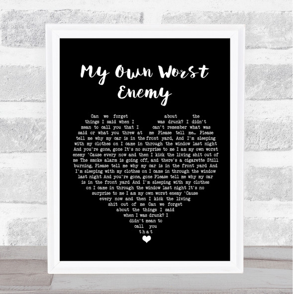 Lit My Own Worst Enemy Black Heart Song Lyric Print