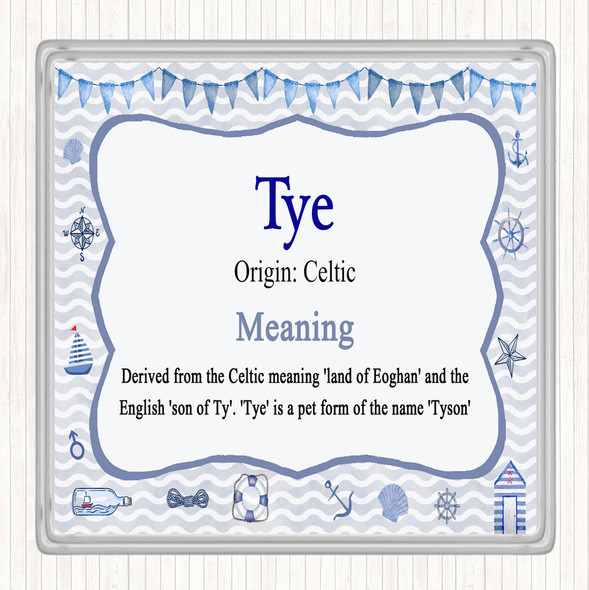 Tye Name Meaning Coaster Nautical