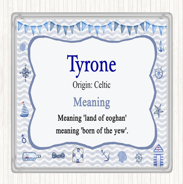 Tyrone Name Meaning Coaster Nautical
