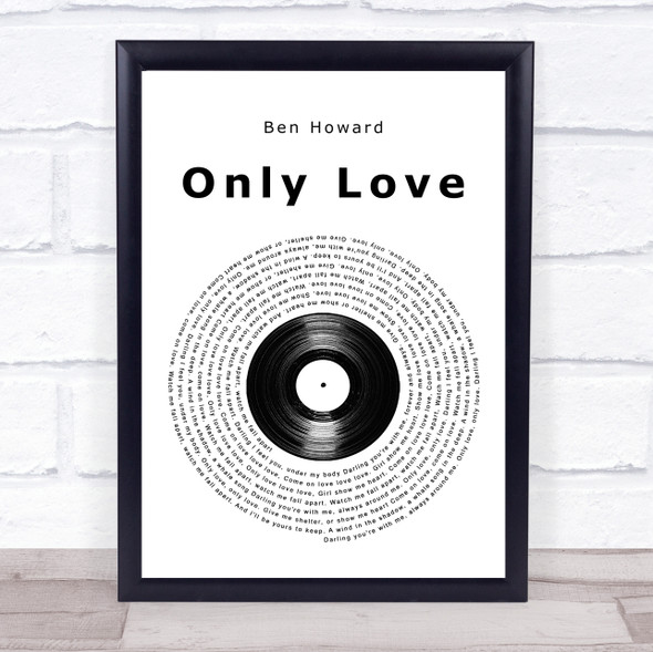 Ben Howard Only Love Vinyl Record Song Lyric Print