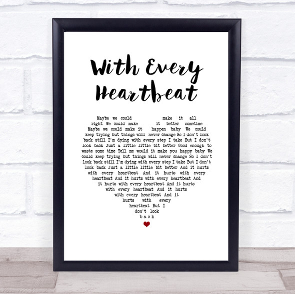 Gerard O'Connell With Every Heartbeat White Heart Song Lyric Print