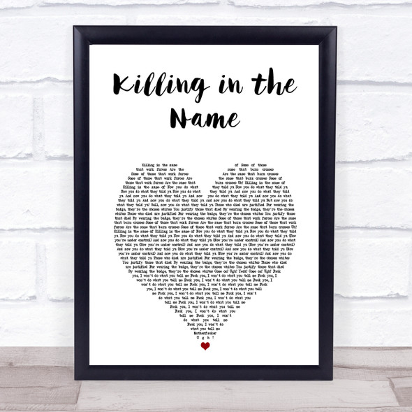 Rage Against the Machine Killing in the Name White Heart Song Lyric Print