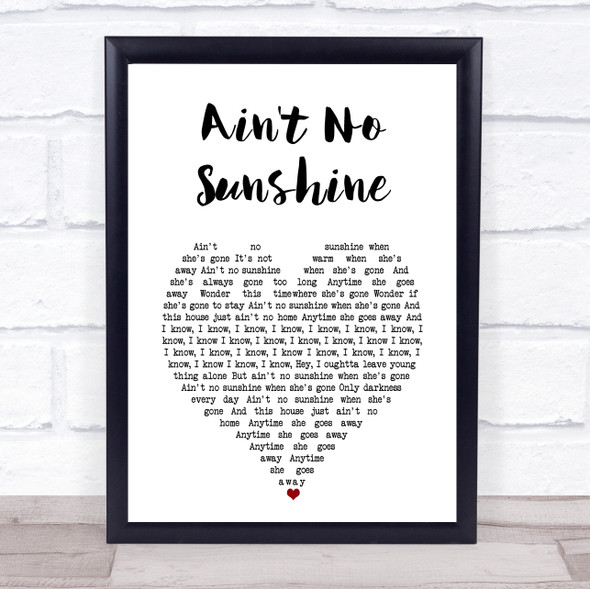 Bill Withers Ain't No Sunshine White Heart Song Lyric Print