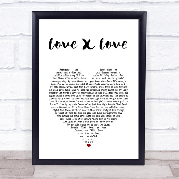 George Benson Love X Love White Heart Song Lyric Print