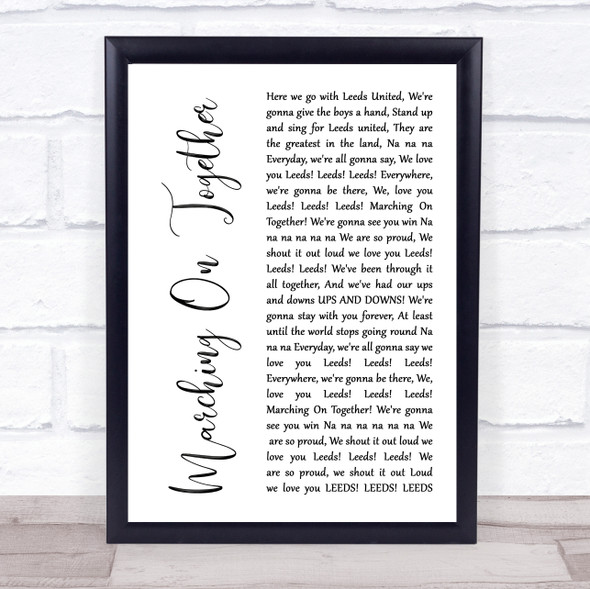 Leeds United AFC Marching On Together White Script Song Lyric Print