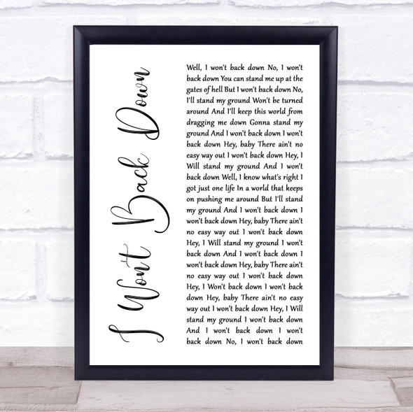 Tom Petty I Won't Back Down White Script Song Lyric Print