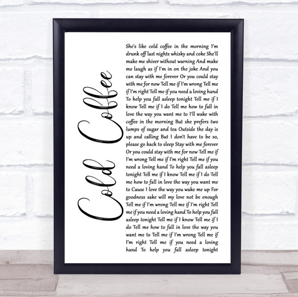 Ed Sheeran Cold Coffee White Script Song Lyric Print