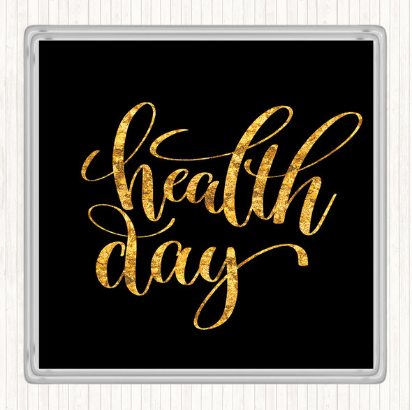 Black Gold Health Day Quote Coaster