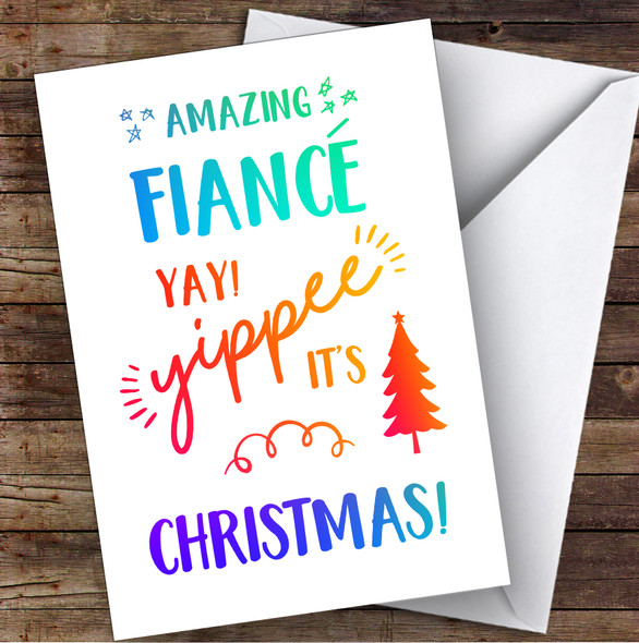 Amazing Fiancé Yay Yippee It's Christmas Personalised Christmas Card