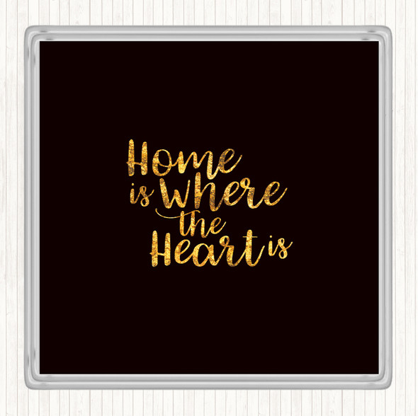 Black Gold Home Is Quote Coaster