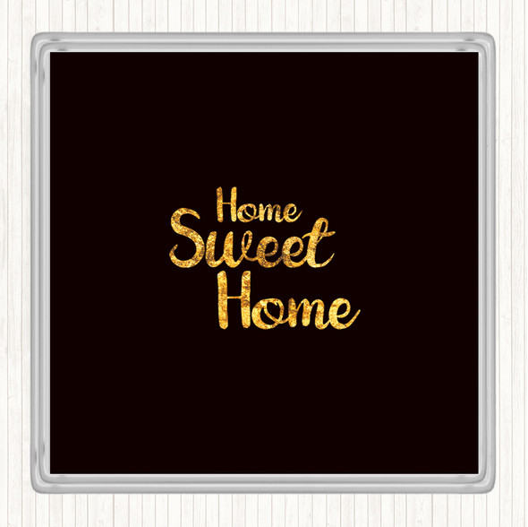 Black Gold Home Sweet Quote Coaster