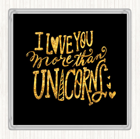 Black Gold I Love You Unicorn Quote Coaster