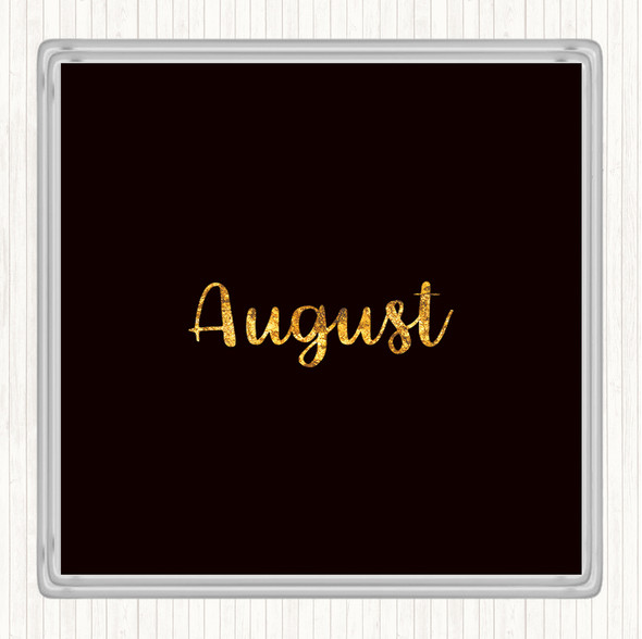 Black Gold August Quote Coaster