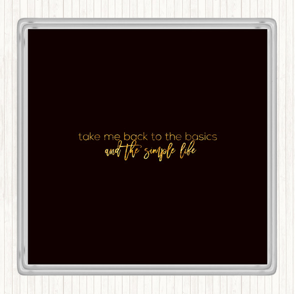 Black Gold Back To The Basics Quote Coaster