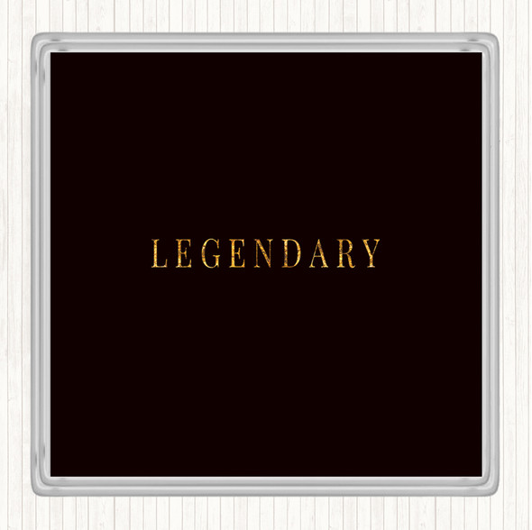 Black Gold Legendary Quote Coaster