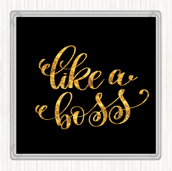 Black Gold Like A Boss Swirl Quote Coaster