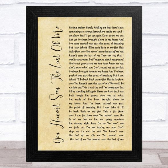 Cher You Haven't Seen The Last Of Me Rustic Script Song Lyric Music Art Print
