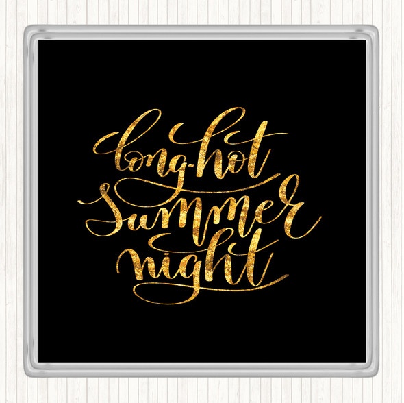 Black Gold Long Hot Summer Night Quote Coaster