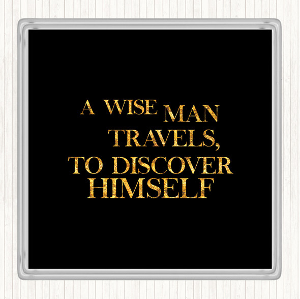 Black Gold Man Travels Quote Coaster