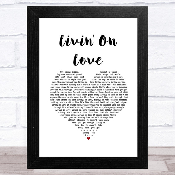 Alan Jackson Livin' On Love White Heart Song Lyric Music Art Print