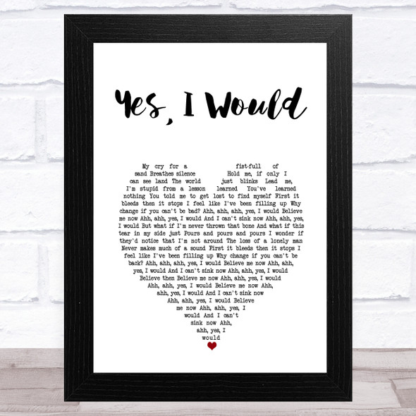 Frightened Rabbit Yes, I Would White Heart Song Lyric Music Art Print