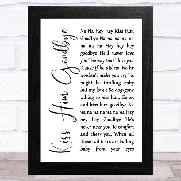 The Nylons Kiss Him Goodbye White Script Song Lyric Music Art Print