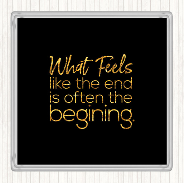 Black Gold Often The Beginning Quote Coaster