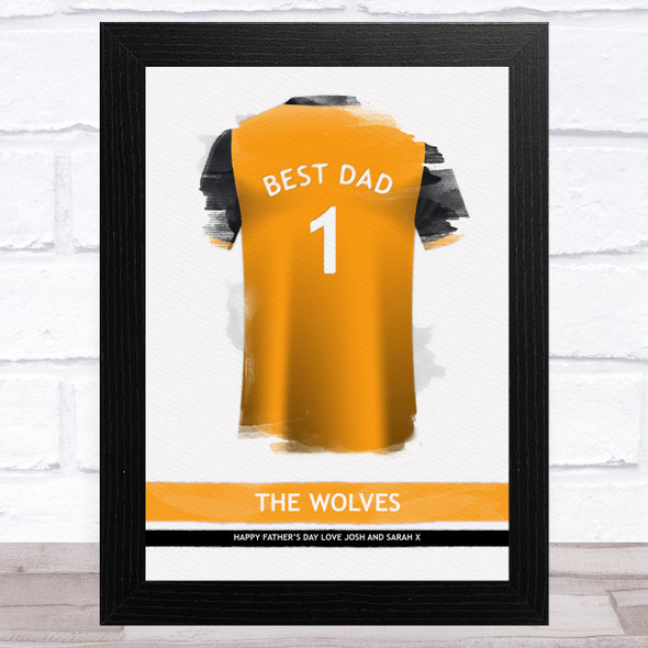 Wolverhampton Wanderers Football Shirt Best Dad Personalised Gift Print