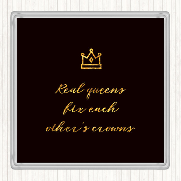 Black Gold Real Queens Quote Coaster