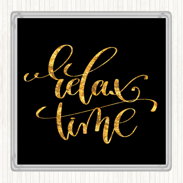 Black Gold Relax Time Quote Coaster