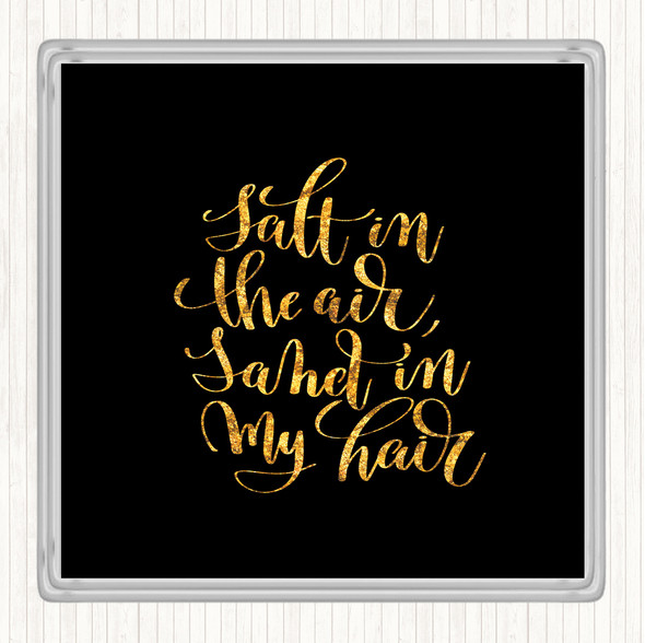 Black Gold Salt In Air Sand Hair Quote Coaster