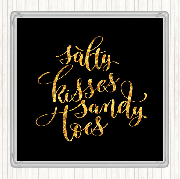 Black Gold Salty Kisses Sandy Toes Quote Coaster