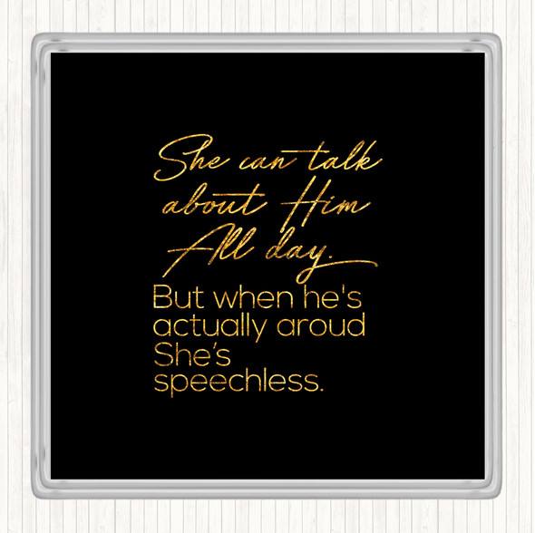 Black Gold She Can Talk Quote Coaster